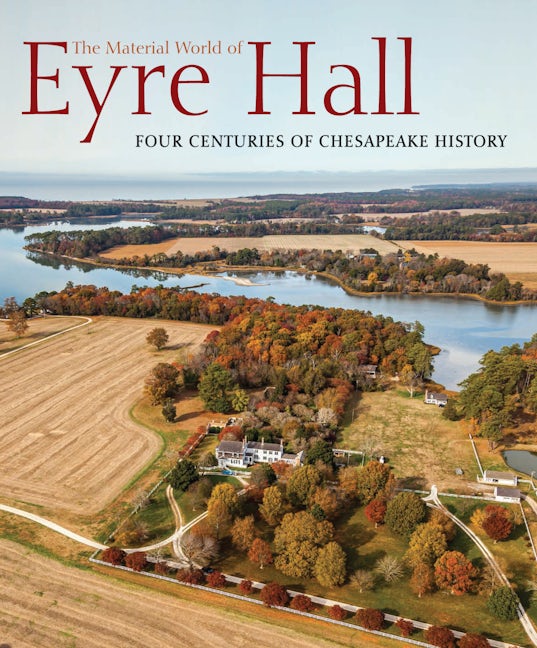 Book cover image for The Material World of Eyre Hall ISBN: 9781911282914