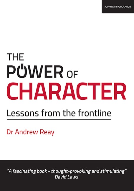 Book cover image for The Power of Character: Lessons from the frontline ISBN: 9781911382270