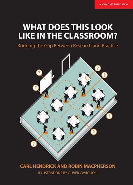 Book cover image for What Does This Look Like in the Classroom?: Bridging the gap between research and practice ISBN: 9781911382379