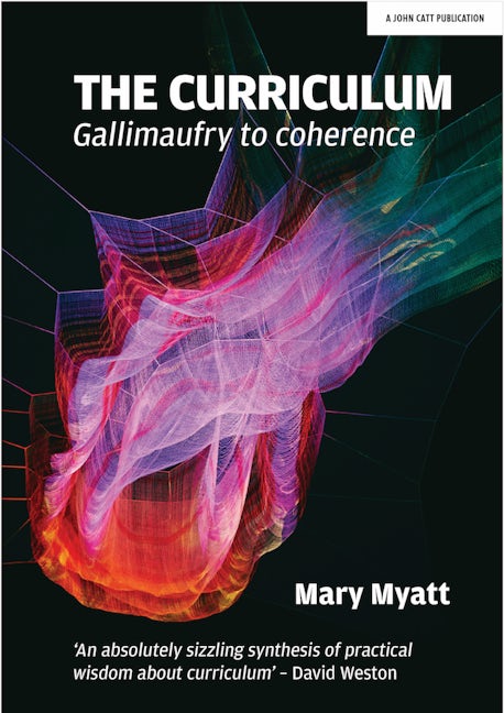 Book cover image for The Curriculum: Gallimaufry to coherence ISBN: 9781911382836
