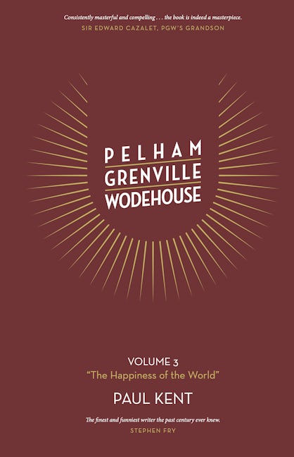 Pelham Grenville Wodehouse - Volume 3: "The Happiness of the World"