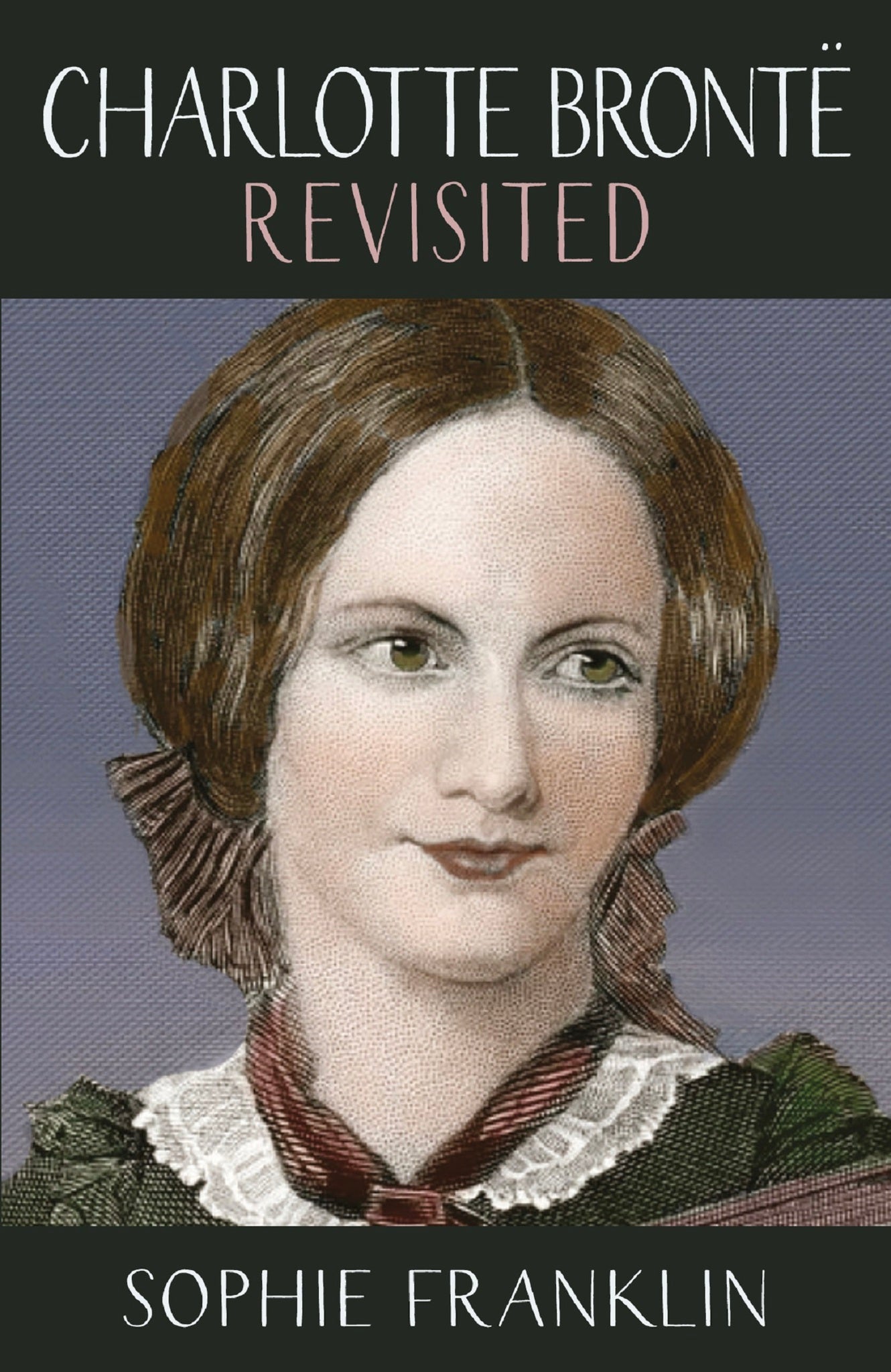 Cover image for Charlotte Brontë Revisited ISBN 9781912235247