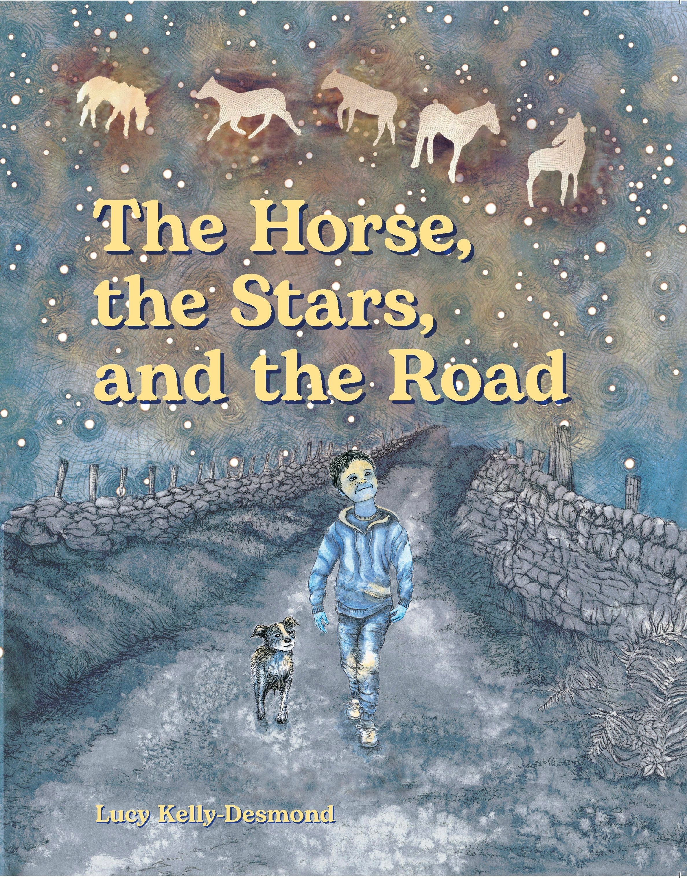 Book cover image for The Horse, the Stars, and the Road ISBN: 9781912417896