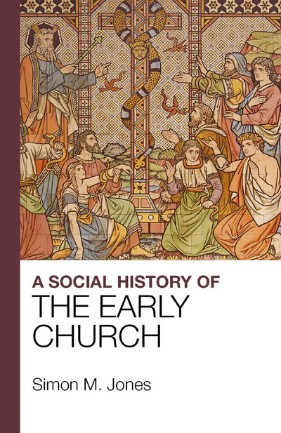 Cover image for A Social History of the Early Church, isbn: 9781912552184