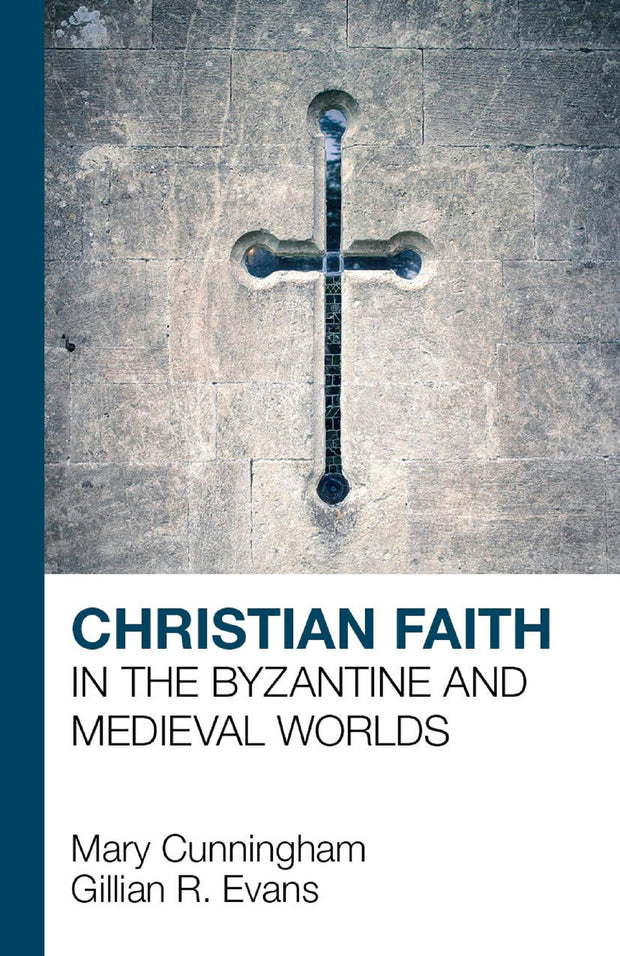 Cover image for Christian Faith in the Byzantine and Medieval Worlds, isbn: 9781912552290