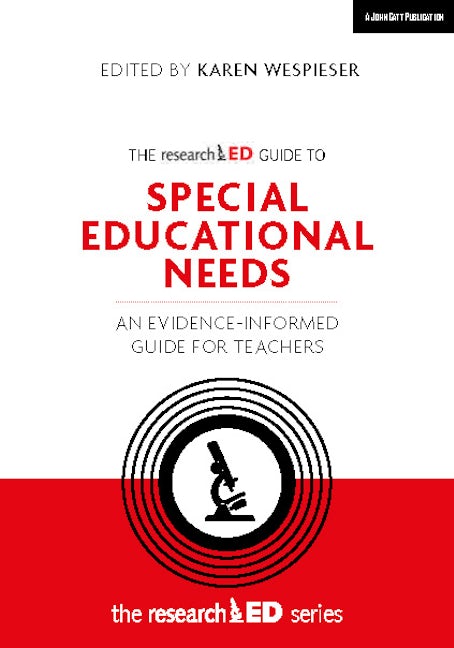 The researchED Guide to Special Educational Needs: An evidence-informed guide for teachers