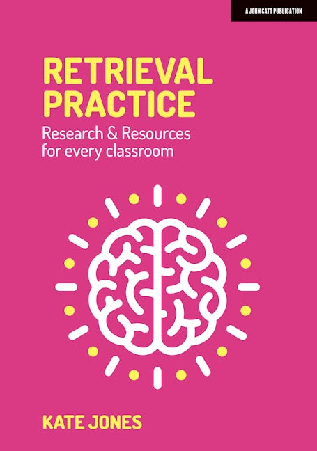 Book cover image for Retrieval Practice: Resources and research for every classroom ISBN: 9781912906581