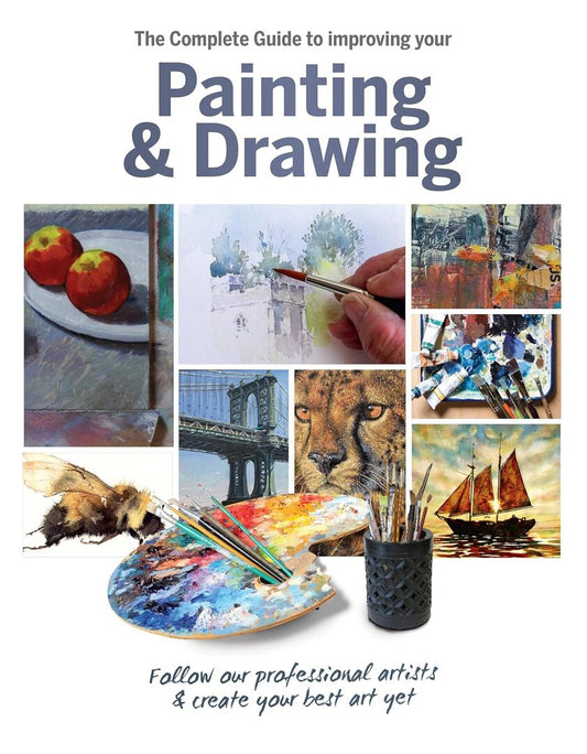 Complete Guide to Improving Your Painting & Drawing