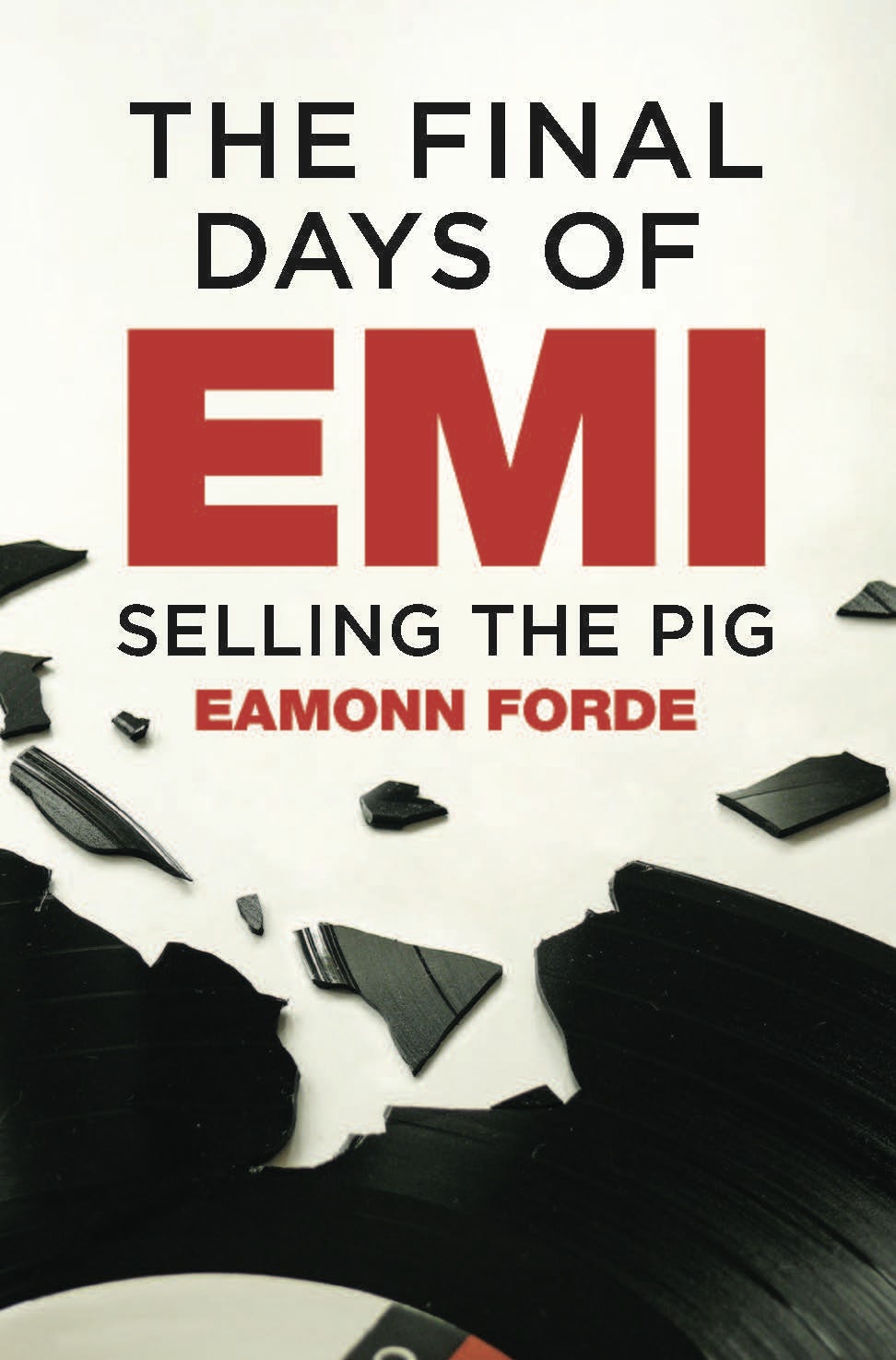 Book cover image for The Final Days of EMI: Selling the Pig ISBN: 9781913172428