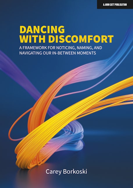 Book cover image for Dancing with Discomfort: A framework for noticing, naming, and navigating our in-between moments ISBN: 9781913622718