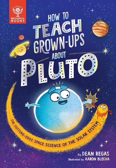 Book cover image for How to Teach Grown-Ups About Pluto ISBN: 9781913750510