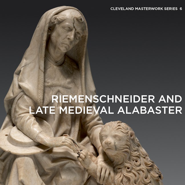 Book cover image for Riemenschneider and Late Medieval Alabaster ISBN: 9781913875435