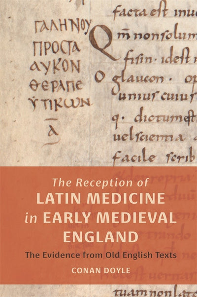 Cover image for The Reception of Latin Medicine in Early Medieval England, isbn: 9781914049163