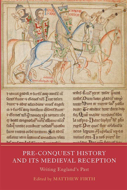 Book cover image for Pre-Conquest History and its Medieval Reception ISBN: 9781914049194