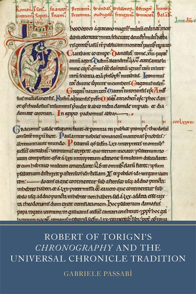 Cover image for Robert of Torigni's <i>Chronography</i> and the Universal Chronicle Tradition, isbn: 9781914049323