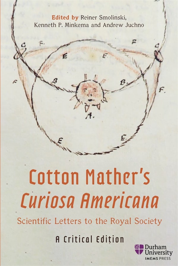 Book cover image for Cotton Mather’s Curiosa Americana, Scientific Letters to the Royal Society ISBN: 9781914967078