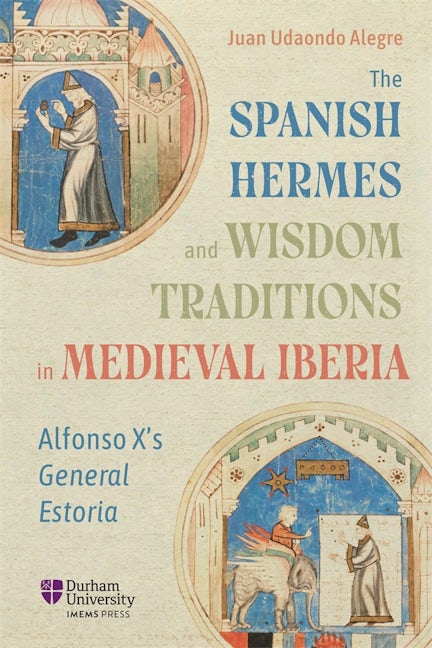 Book cover image for The Spanish Hermes and Wisdom Traditions in Medieval Iberia ISBN: 9781914967092
