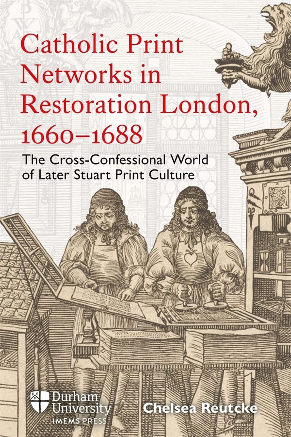 Cover image for Catholic Print Networks in Restoration London, 1660-1688, isbn: 9781914967108