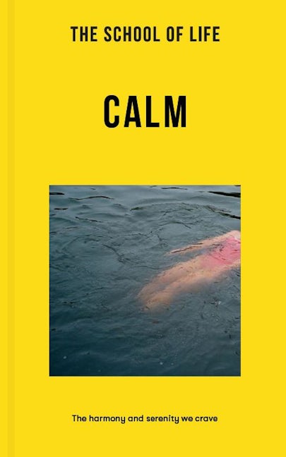 Book cover image for The School of Life: Calm ISBN: 9781915087140