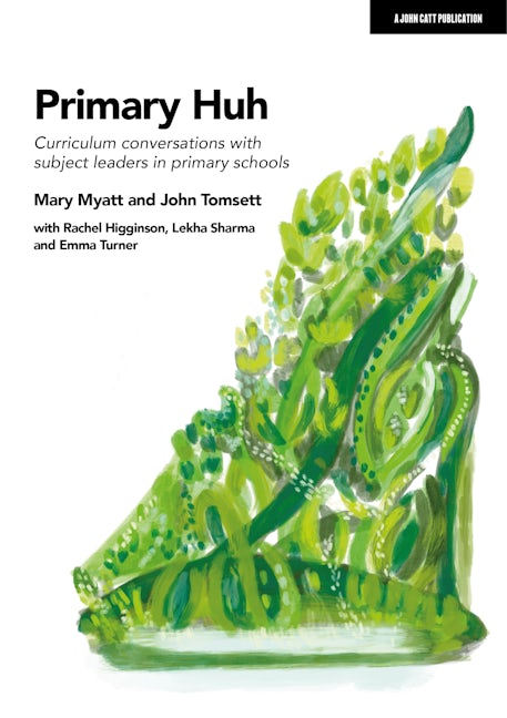 Book cover image for Primary Huh: Curriculum conversations with subject leaders in primary schools ISBN: 9781915261151