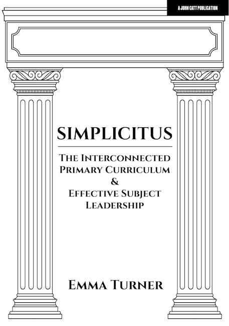Book cover image for Simplicitus: The Interconnected Primary Curriculum & Effective Subject Leadership ISBN: 9781915261182