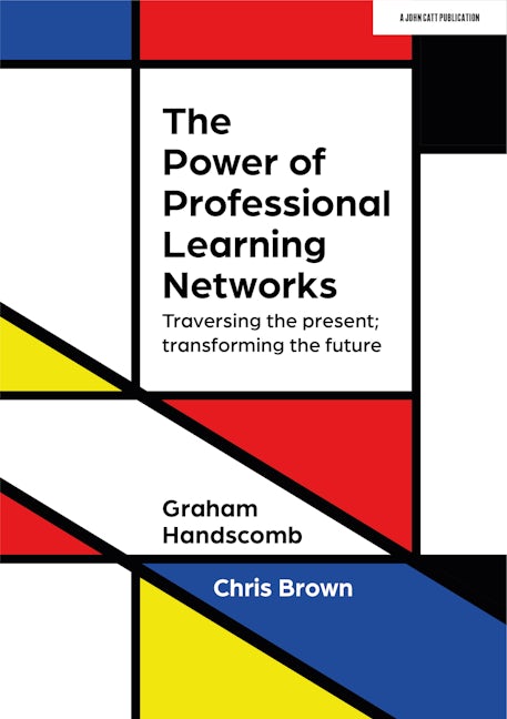 Book cover image for The Power of Professional Learning Networks: Traversing the present; transforming the future ISBN: 9781915261274