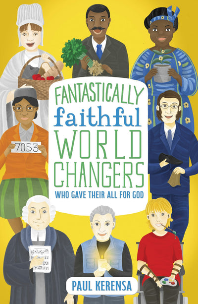 Cover image for Fantastically Faithful World Changers Who Gave their All for God, isbn: 9781915749116