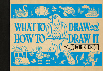 Cover image for What to Draw and How to Draw It for Kids, isbn: 9781915751676