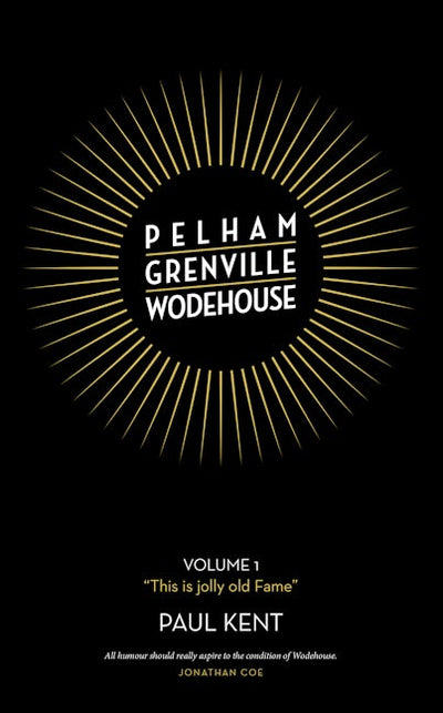 Pelham Grenville Wodehouse - Volume 1: "This is jolly old Fame"