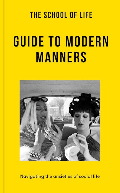 Book cover image for The School of Life: Guide to Modern Manners ISBN: 9781916753051