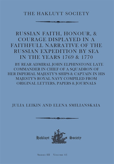 Cover image for Russian Faith, Honour, & Courage Displayed in a Faithfull Narrative of the Russian Expedition by Sea (1769 & 1770), isbn: 9781916931022
