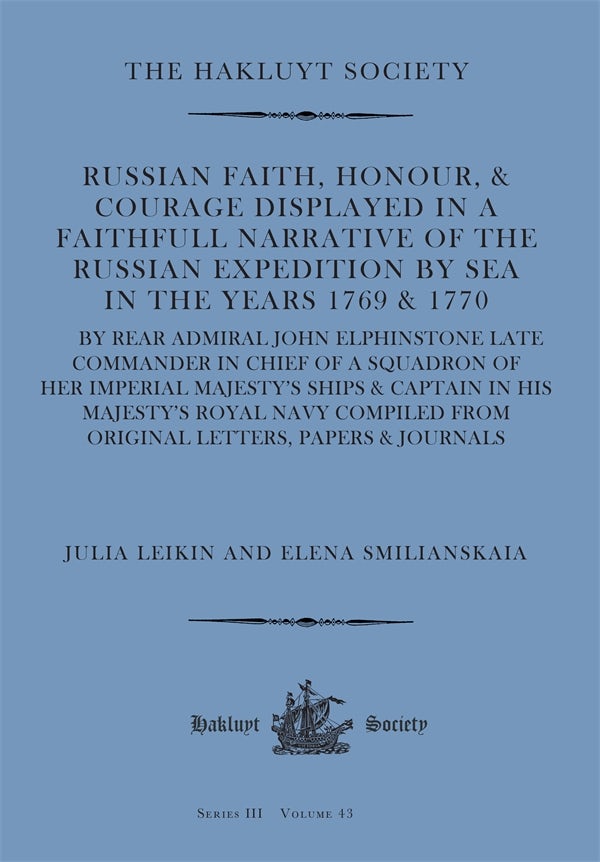 Book cover image for Russian Faith, Honour, & Courage Displayed in a Faithfull Narrative of the Russian Expedition by Sea (1769 & 1770) ISBN: 9781916931046