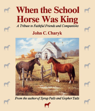 Cover image for When the School Horse Was King, isbn: 9781926706757