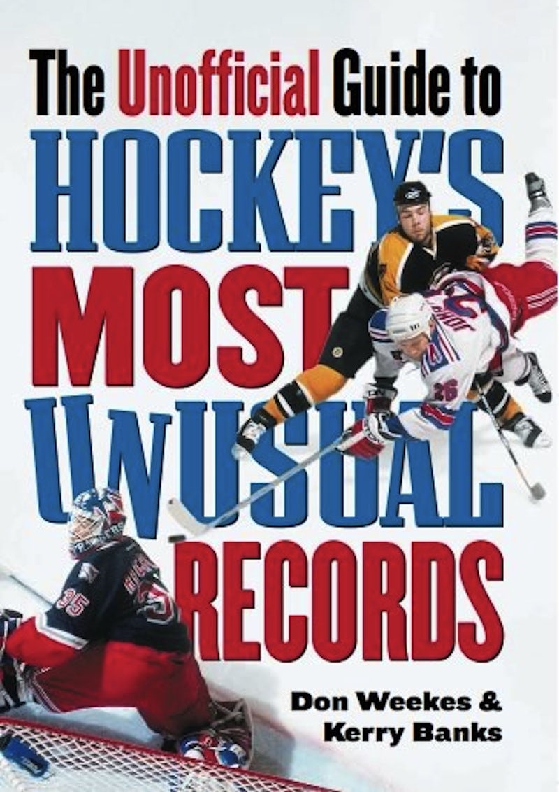 Book cover image for The Unofficial Guide to Hockey's Most Unusual Records ISBN: 9781926812304