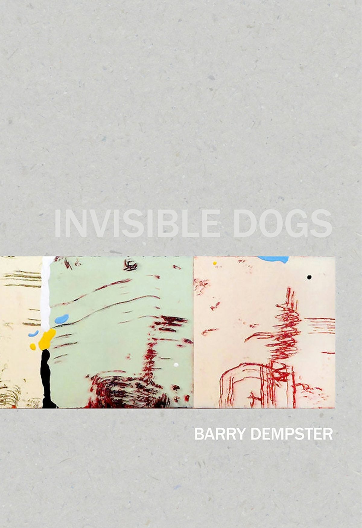 Book cover image for Invisible Dogs ISBN: 9781926829845