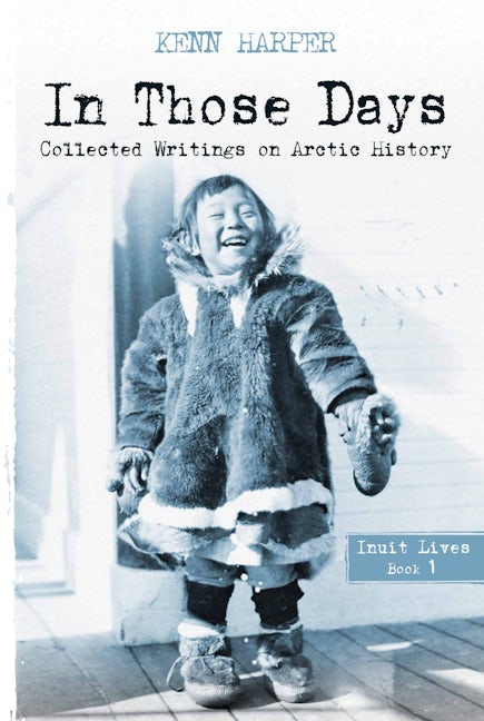 Book cover image for In Those Days: Inuit Lives ISBN: 9781927095584