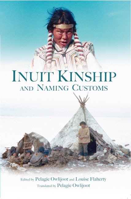 Book cover image for Inuit Kinship and Naming Customs ISBN: 9781927095713