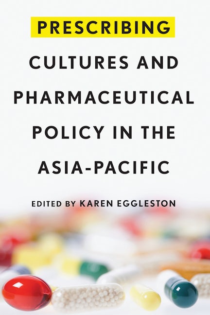 Book cover image for Prescribing Cultures and Pharmaceutical Policy in the Asia-Pacific ISBN: 9781931368162