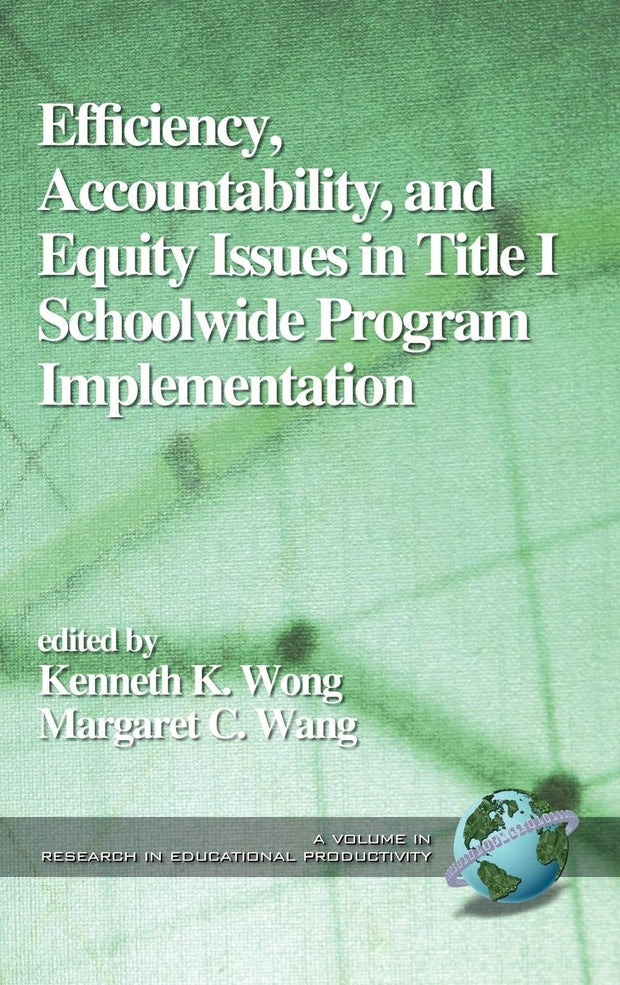 Cover image for Efficiency, Accountability, and Equity Issues in Title 1 Schoolwide Program Implementation, isbn: 9781931576109