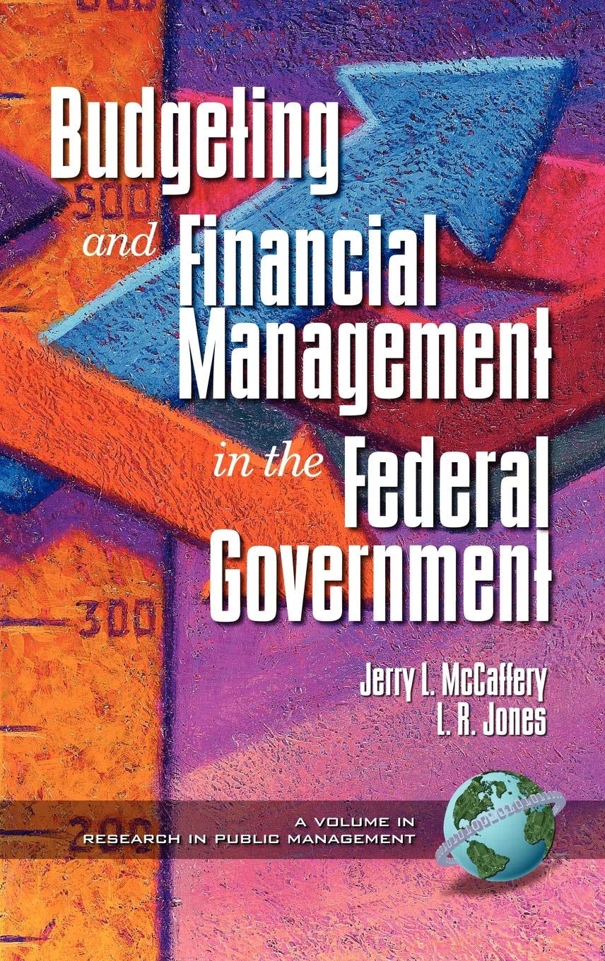 Book cover image for Public Budgeting and Financial Management in the Federal Government ISBN: 9781931576130