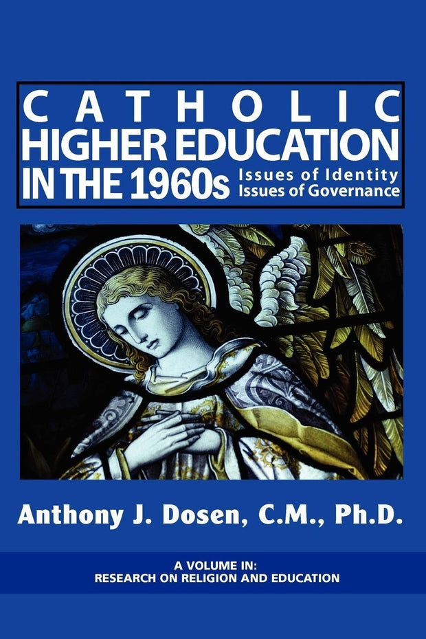 Cover image for Catholic Higher Education in the 1960s, isbn: 9781931576307