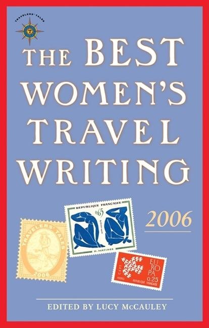Book cover image for The Best Women's Travel Writing 2006 ISBN: 9781932361353