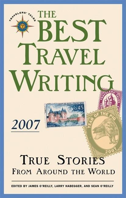 Book cover image for The Best Travel Writing 2007 ISBN: 9781932361469