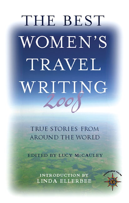 The Best Women's Travel Writing 2008