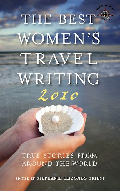 Book cover image for The Best Women's Travel Writing 2010 ISBN: 9781932361742