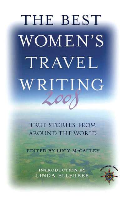 Cover image for The Best Women's Travel Writing 2008, isbn: 9781932361780