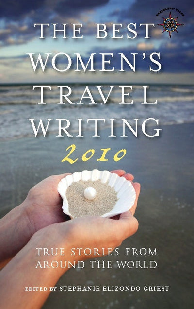 Cover image for The Best Women's Travel Writing 2010, isbn: 9781932361902