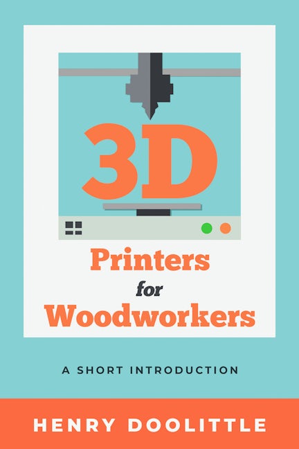 Book cover image for 3D Printers for Woodworkers ISBN: 9781933502038
