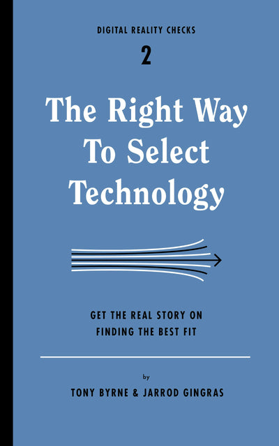 Cover image for The Right Way to Select Technology, isbn: 9781933820934