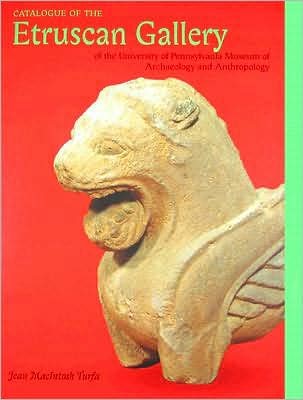 Book cover image for Catalogue of the Etruscan Gallery of the University of Pennsylvania Museum of Archaeology and Anthropology ISBN: 9781934536254